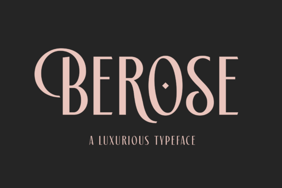 Berose: A Luxurious Typeface for Editorial Design