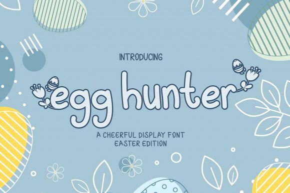 Egg Hunter: A Springtime Font for Fresh Editorial Designs